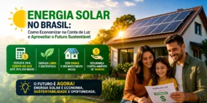 energia solar no Brasil com painéis solares em casa mostrando economia na conta de luz e sustentabilidade com família feliz